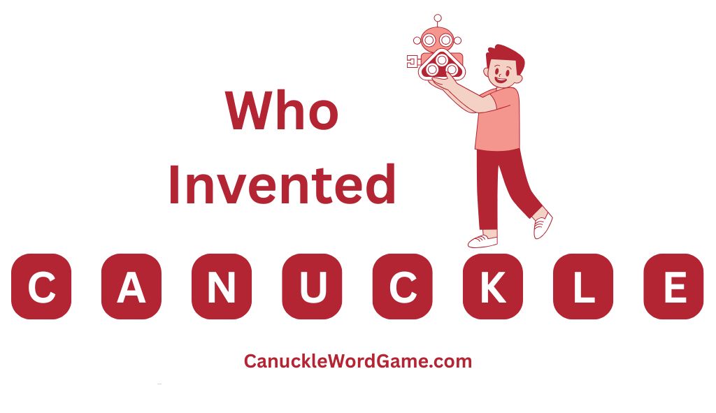 Who made canuckle?